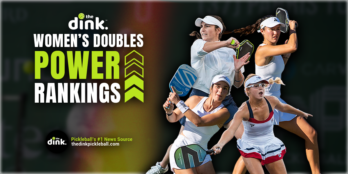 The Dink’s Latest Top 20 Women’s Doubles Power Rankings