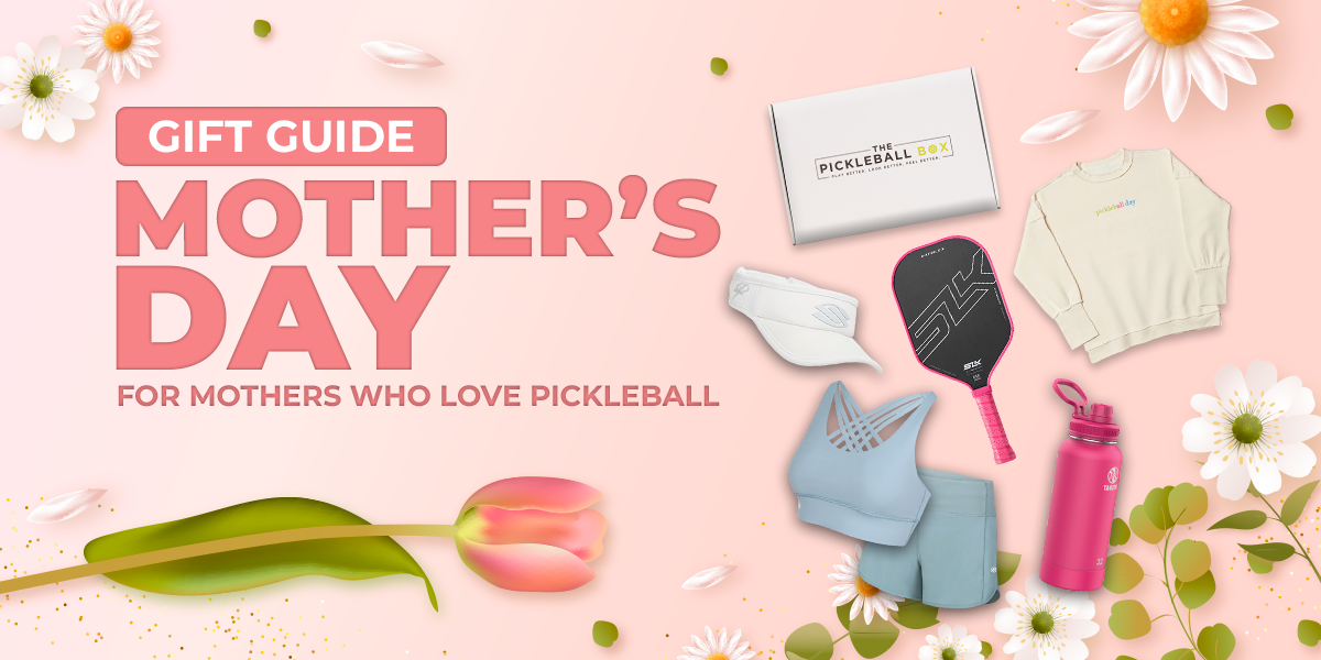 The Mother’s Day Gift Guide for Moms Who Love Pickleball
