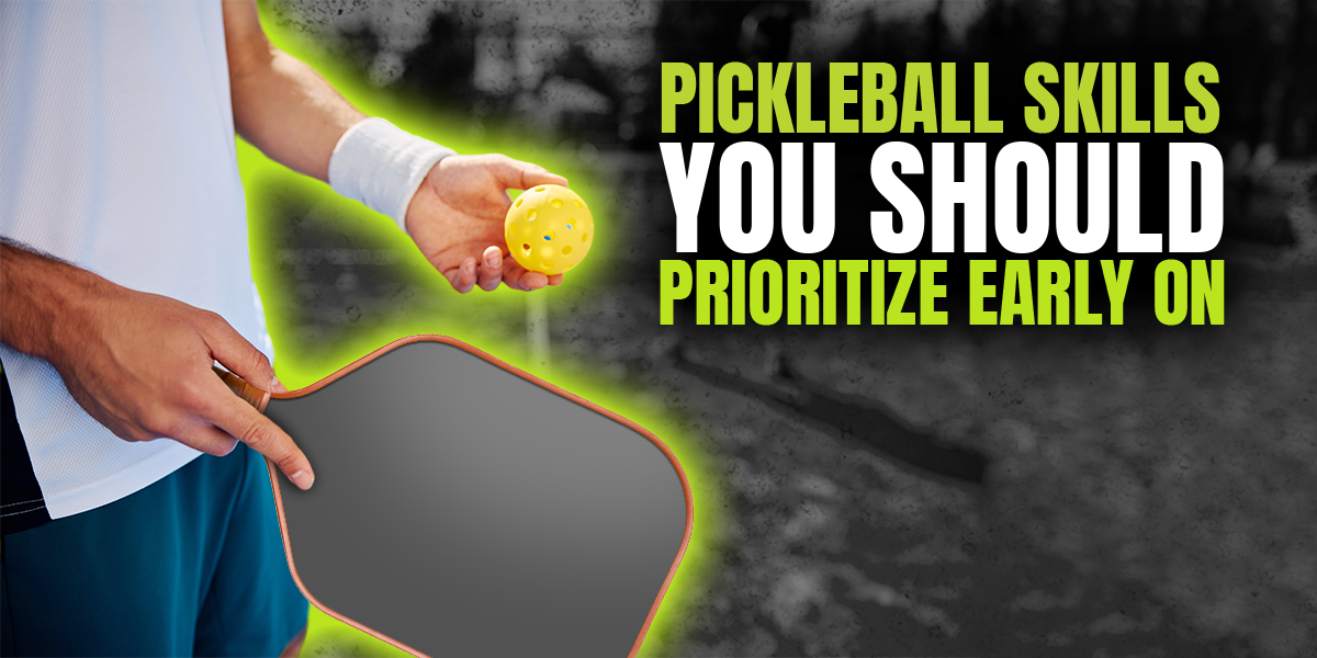 The Skills Every Pickleball Newcomer Should Prioritize on Day 1