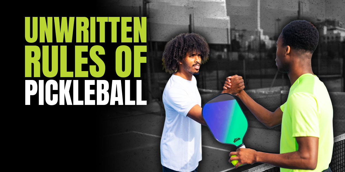 A Handful of Unwritten Rules in Pickleball You Should Bring to the Courts