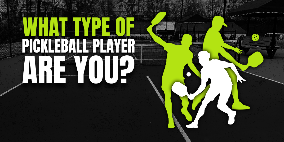 Which One of These Eight Pickleball Player Types Are You?