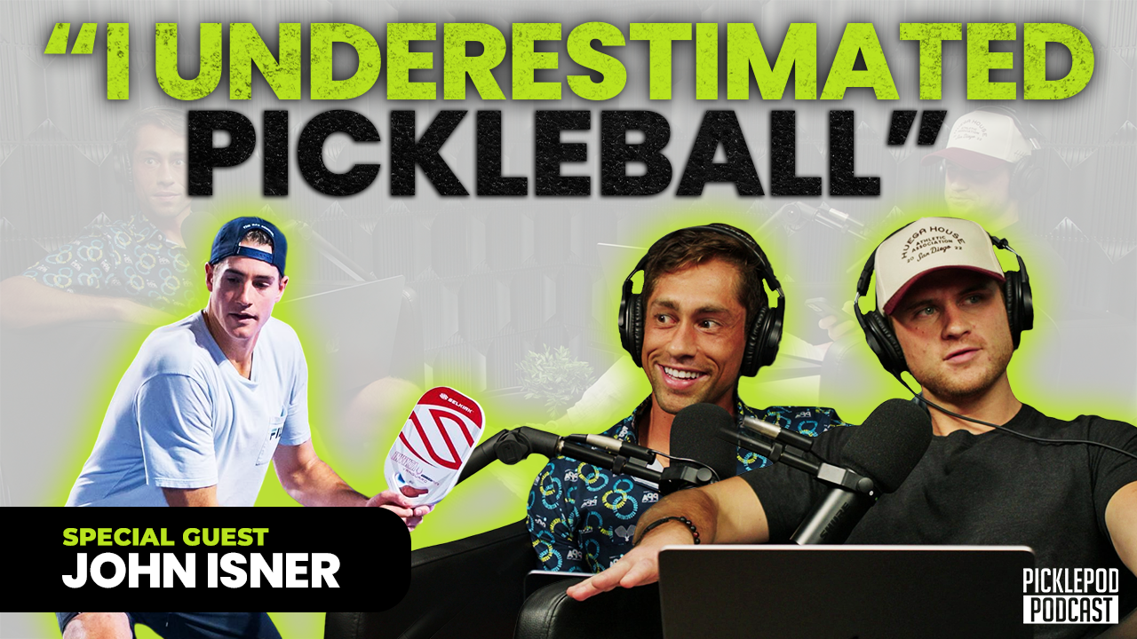 PicklePod: “I’m Happy to Say I Was Wrong About Pickleball” w/ John Isner